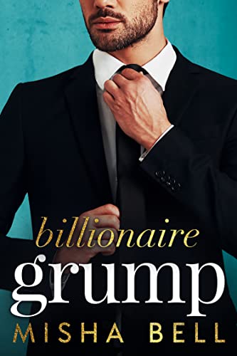 Read Billionaire Grump: A Fake Relationship Romantic Comedy (Romcom Billionaire Standalones), written by Misha Bell Read Billionaire Grump: A Fake Relationship Romantic Comedy (Romcom Billionaire Standalones), written by Misha Bell