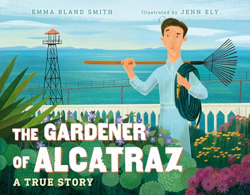 Read The Gardener of Alcatraz: A True Story, written by Emma Bland Smith