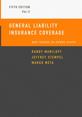 Read General Liability Insurance Coverage: Key Issues In Every State Volume II, written by Randy Maniloff; Jeffrey Stempel; Margo Meta
