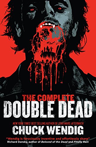 Read The Complete Double Dead: Collects Double Dead and Double Dead: Bad Blood, written by Chuck Wendig