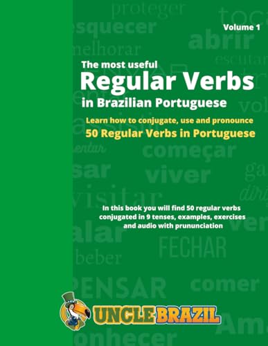 Read The most useful Regular Verbs in Brazilian Portuguese: Learn how to conjugate, use and pronounce 50 regular verbs in Portuguese, written by Uncle Brazil Read The most useful Regular Verbs in Brazilian Portuguese: Learn how to conjugate, use and pronounce 50 regular verbs in Portuguese, written by Uncle Brazil