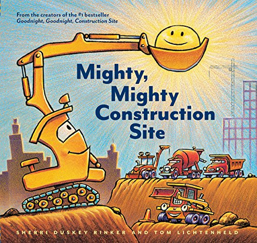 Read Mighty, Mighty Construction Site (Goodnight, Goodnight Construction Site), written by Sherri Duskey Rinker Read Mighty, Mighty Construction Site (Goodnight, Goodnight Construction Site), written by Sherri Duskey Rinker