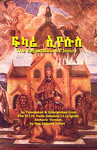Read THE EXPLICATION OF JESUS [Yeshua]: FIKARE IYESUS, written by Ras Tafari