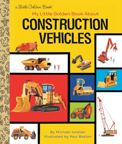 Read My Little Golden Book About Construction Vehicles, written by Michael Joosten Read My Little Golden Book About Construction Vehicles, written by Michael Joosten