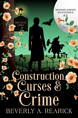 Read Construction, Curses & Crime: A Paranormal Cozy Mystery (Moonflower Mysteries Series Book 2) (Moonflower Mystery Series), written by Beverly A. Rearick Read Construction, Curses & Crime: A Paranormal Cozy Mystery (Moonflower Mysteries Series Book 2) (Moonflower Mystery Series), written by Beverly A. Rearick