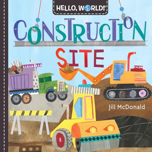 Read Hello, World! Construction Site, written by Jill McDonald Read Hello, World! Construction Site, written by Jill McDonald