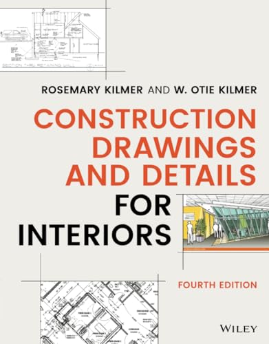 Read Construction Drawings and Details for Interiors, written by Rosemary Kilmer; W. Otie Kilmer Read Construction Drawings and Details for Interiors, written by Rosemary Kilmer; W. Otie Kilmer