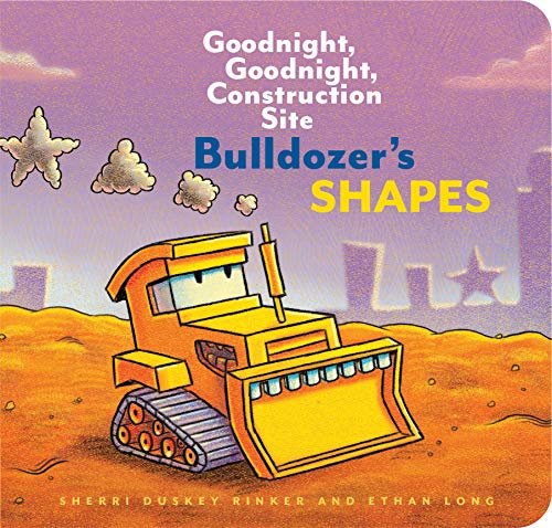 Read Bulldozer's Shapes: Goodnight, Goodnight, Construction Site, written by Ethan Long; Sherri Duskey Rinker Read Bulldozer's Shapes: Goodnight, Goodnight, Construction Site, written by Ethan Long; Sherri Duskey Rinker