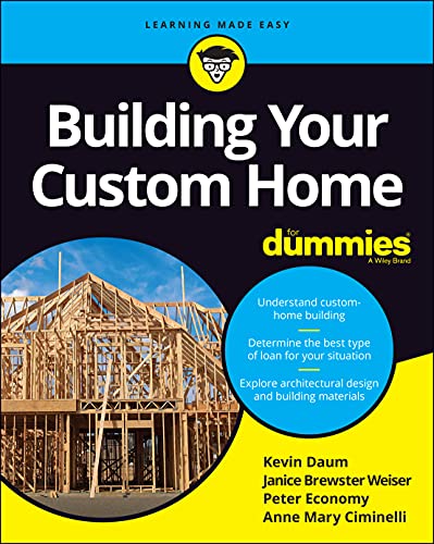 Read Building Your Custom Home For Dummies, written by Kevin Daum; Janice Brewster; Peter Economy; Anne Mary Ciminelli Read Building Your Custom Home For Dummies, written by Kevin Daum; Janice Brewster; Peter Economy; Anne Mary Ciminelli