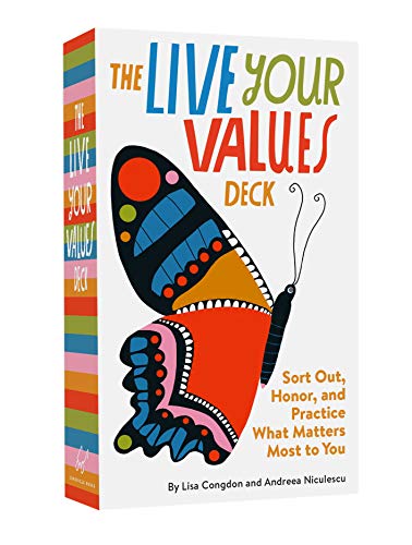 Read The Live Your Values Deck: Sort Out, Honor, and Practice What Matters Most to You, written by Lisa Congdon; Andreea Niculescu