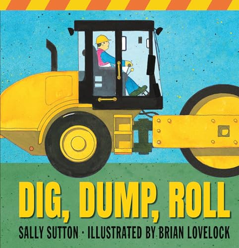 Read Dig, Dump, Roll (Construction Crew), written by Sally Sutton