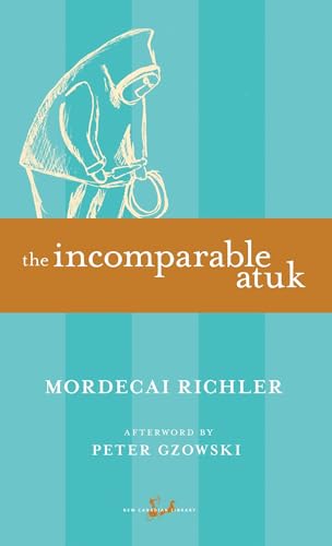 Read The Incomparable Atuk (New Canadian Library), written by Mordecai Richler