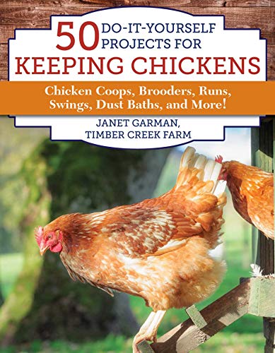 Read 50 Do-It-Yourself Projects for Keeping Chickens: Chicken Coops, Brooders, Runs, Swings, Dust Baths, and More!, written by Janet Garman Read 50 Do-It-Yourself Projects for Keeping Chickens: Chicken Coops, Brooders, Runs, Swings, Dust Baths, and More!, written by Janet Garman