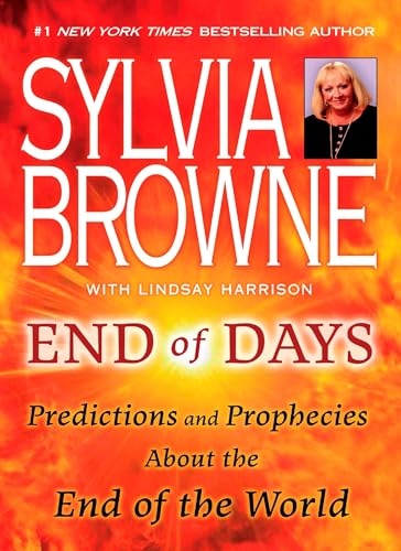 Read End of Days: Predictions and Prophecies About the End of the World, written by Sylvia Browne; Lindsay Harrison