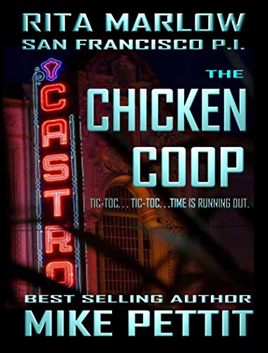 Read The Chicken Coop (Rita Marlow, San Francisco P.I. Book 1), written by Mike Pettit Read The Chicken Coop (Rita Marlow, San Francisco P.I. Book 1), written by Mike Pettit