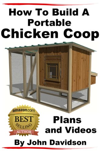 Read How to Build A Portable Chicken Coop Plans and Videos, written by John Davidson Read How to Build A Portable Chicken Coop Plans and Videos, written by John Davidson