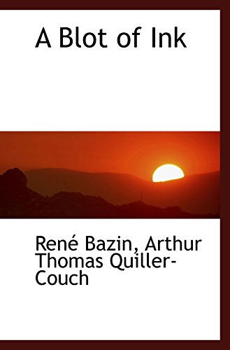 Read A Blot of Ink, written by Bazin, Arthur Thomas Quiller-Couch, René