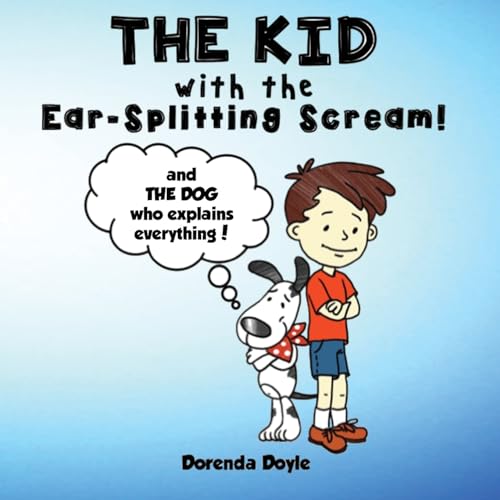 Read THE KID with the EAR-SPLITTING SCREAM!, written by Dorenda Doyle