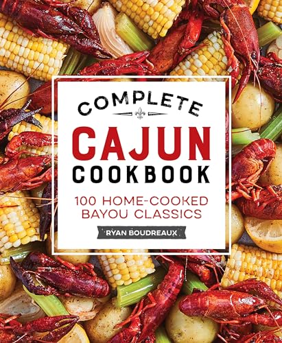 Read Complete Cajun Cookbook: 100 Home-Cooked Bayou Classics, written by Brette McWhorter Sember Attorney at Law; Ryan Boudreaux Read Complete Cajun Cookbook: 100 Home-Cooked Bayou Classics, written by Brette McWhorter Sember Attorney at Law; Ryan Boudreaux