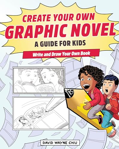 Read Create Your Own Graphic Novel: A Guide for Kids: Write and Draw Your Own Book, written by David Wayne Chiu