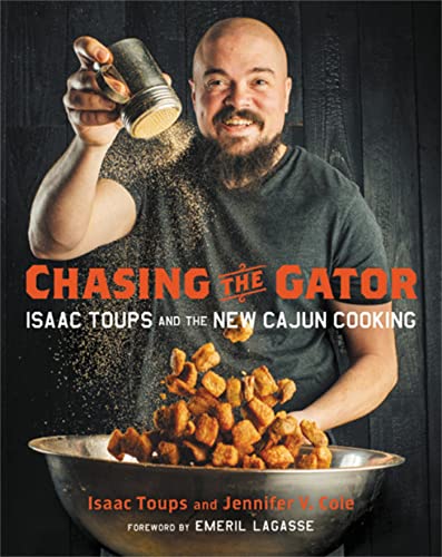 Read Chasing the Gator: Isaac Toups and the New Cajun Cooking, written by Isaac Toups; Jennifer V. Cole Read Chasing the Gator: Isaac Toups and the New Cajun Cooking, written by Isaac Toups; Jennifer V. Cole