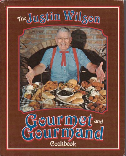 Read The Justin Wilson Gourmet and Gourmand Cookbook, written by Justin Wilson Read The Justin Wilson Gourmet and Gourmand Cookbook, written by Justin Wilson
