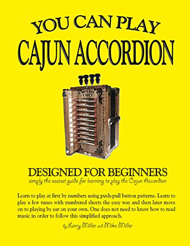 Read You Can Play Cajun Accordion, written by Larry Miller; Mike Miller