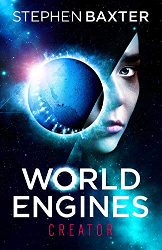 Read World Engines: Creator: A post climate change high concept science fiction odyssey, written by Stephen Baxter