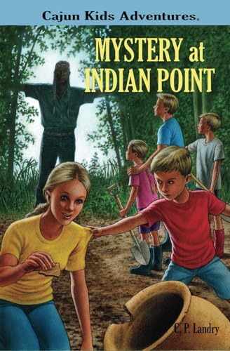 Read Cajun Kids Adventures- Volume One: Mystery at Indian Point, written by C. P. Landry Read Cajun Kids Adventures- Volume One: Mystery at Indian Point, written by C. P. Landry