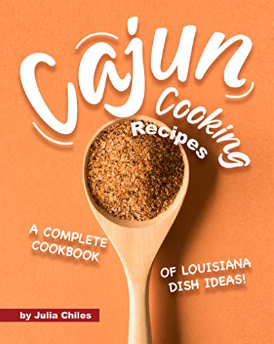 Read Cajun Cooking Recipes: A Complete Cookbook of Louisiana Dish Ideas!, written by Julia Chiles Read Cajun Cooking Recipes: A Complete Cookbook of Louisiana Dish Ideas!, written by Julia Chiles