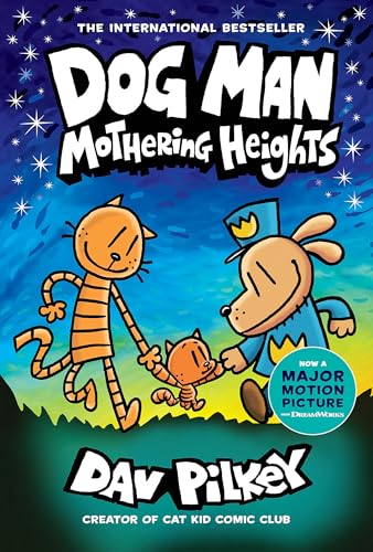 Read Dog Man: Mothering Heights: A Graphic Novel (Dog Man #10): From the Creator of Captain Underpants (10), written by Dav Pilkey Read Dog Man: Mothering Heights: A Graphic Novel (Dog Man #10): From the Creator of Captain Underpants (10), written by Dav Pilkey