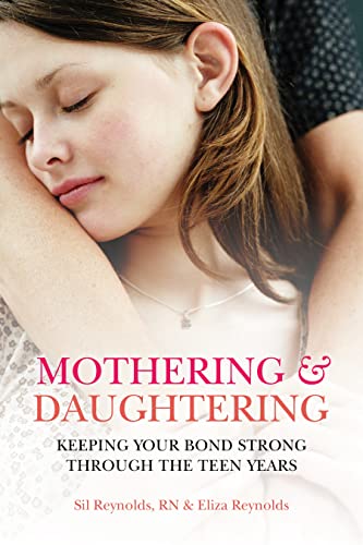 Read Mothering and Daughtering: Keeping Your Bond Strong Through the Teen Years, written by Eliza Reynolds; Sil Reynolds Read Mothering and Daughtering: Keeping Your Bond Strong Through the Teen Years, written by Eliza Reynolds; Sil Reynolds