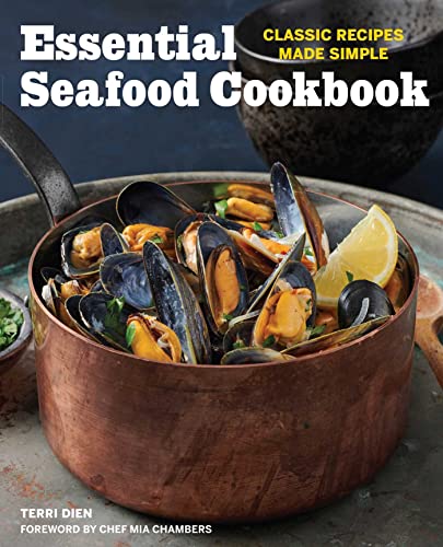 Read Essential Seafood Cookbook: Classic Recipes Made Simple, written by Terri Dien