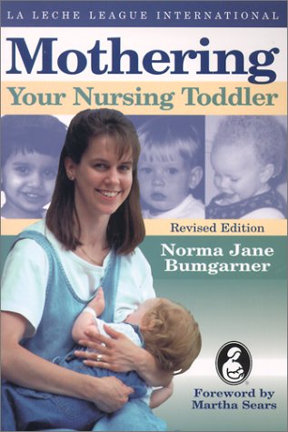 Read Mothering Your Nursing Toddler, written by Norma Jane Bumgarner