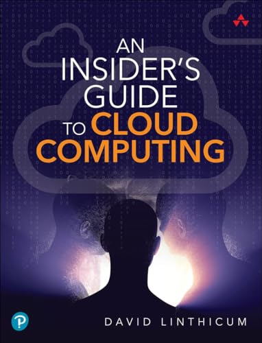 Read Insider's Guide to Cloud Computing, An, written by David Linthicum