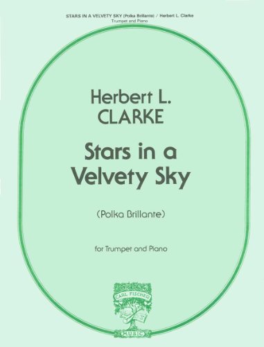 Read H.L. Clarke: Stars in a Velvety Sky (Polka Brillante), written by HERBERT L. CLARKE Read H.L. Clarke: Stars in a Velvety Sky (Polka Brillante), written by HERBERT L. CLARKE