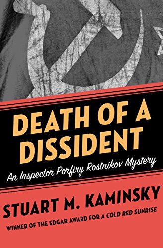 Read Death of a Dissident (Inspector Porfiry Rostnikov Mysteries Book 1), written by Stuart M. Kaminsky