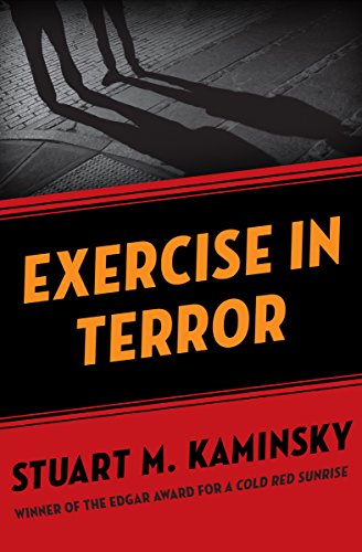Read Exercise in Terror: A Novel, written by Stuart M. Kaminsky