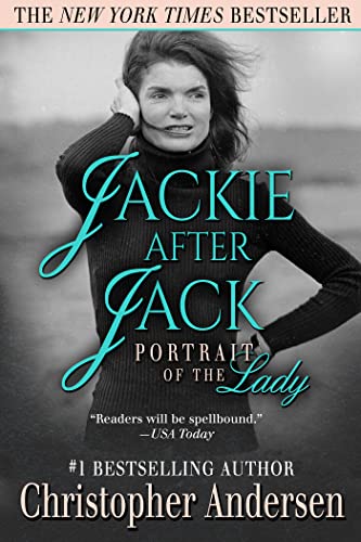 Read Jackie After Jack: Portrait of the Lady (The Jackie [Kennedy] Chronicles), written by Christopher Andersen