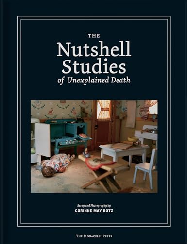 Read The Nutshell Studies of Unexplained Death, written by Corinne May Botz