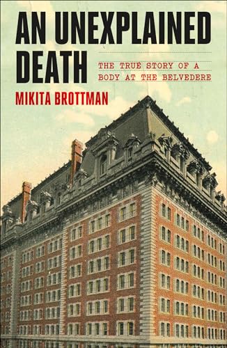 Read An Unexplained Death: The True Story of a Body at the Belvedere, written by Mikita Brottman Read An Unexplained Death: The True Story of a Body at the Belvedere, written by Mikita Brottman