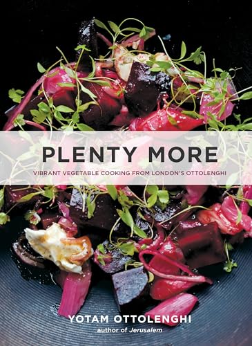 Read Plenty More: Vibrant Vegetable Cooking from London's Ottolenghi [A Cookbook], written by Yotam Ottolenghi