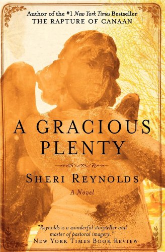 Read A Gracious Plenty, written by Sheri Reynolds Read A Gracious Plenty, written by Sheri Reynolds