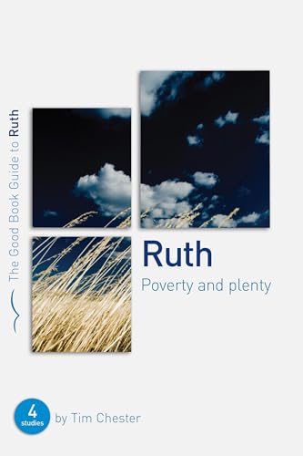 Read Ruth: Poverty and Plenty, written by Tim Chester Read Ruth: Poverty and Plenty, written by Tim Chester