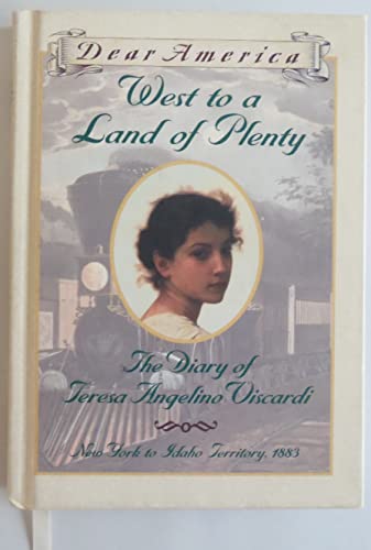 Read West to a Land of Plenty: The Diary of Teresa Angelino Viscardi, New York to Idaho Territory, 1883 (Dear America), written by Jim Murphy