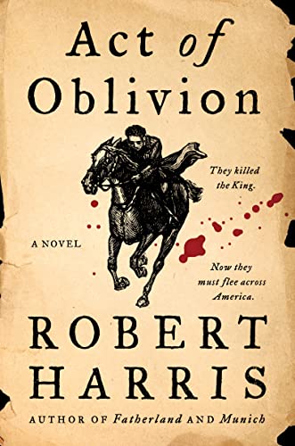 Read Act of Oblivion: A Novel, written by Robert Harris Read Act of Oblivion: A Novel, written by Robert Harris
