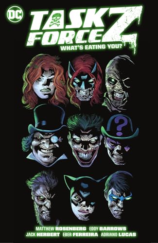 Read Task Force Z 2: What's Eating You?, written by Matthew Rosenberg