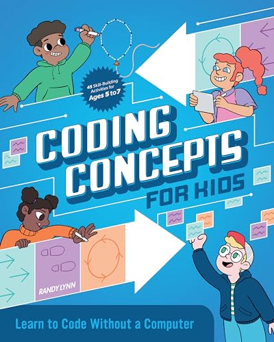 Read Coding Concepts for Kids: Learn to Code Without a Computer, written by Randy Lynn