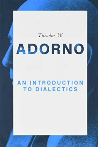 Read An Introduction to Dialectics, written by Theodor W. Adorno Read An Introduction to Dialectics, written by Theodor W. Adorno