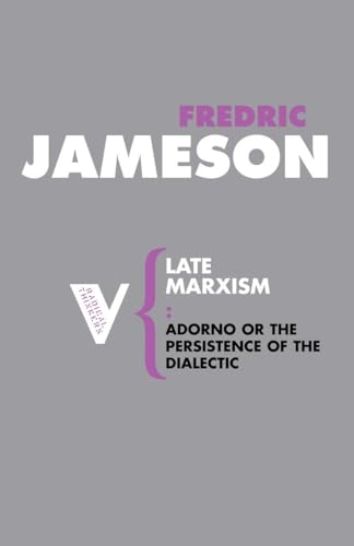 Read Late Marxism: Adorno, Or, The Persistence of the Dialectic (Radical Thinkers), written by Fredric Jameson Read Late Marxism: Adorno, Or, The Persistence of the Dialectic (Radical Thinkers), written by Fredric Jameson